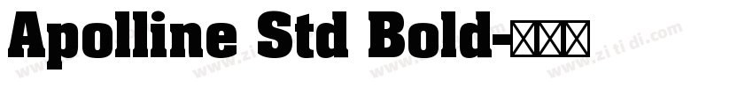 Apolline Std Bold字体转换 Apolline Std Bold字体转换